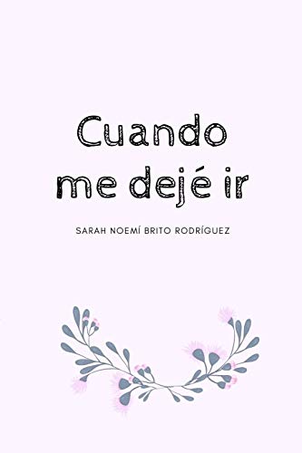 Cuando me dej? ir (Spanish Edition)