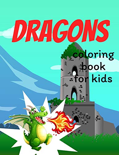 Dragons coloring book for kids: Coloring book happy for kids girls and boys age 1 to 12 , and teens - 9781659524048