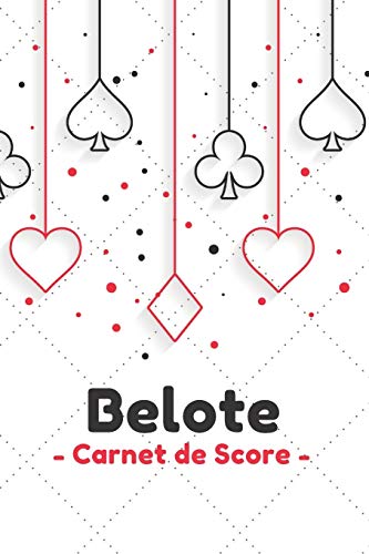 Belote Carnet de Score: Carnet de score Belote pour joueurs de Belote classique avec 120 pages pour noter les scores (French Edition)