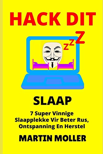 Hack Dit (Slaap): 7 Super Vinnige Slaapplekke Vir Beter Rus, Ontspanning En Herstel (1) (Afrikaans Edition)