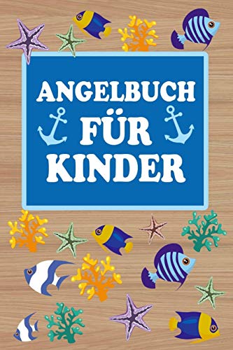 Angelbuch f?r Kinder: Mein pers??nliches Fangbuch | Fangen, Dokumentieren und Auswerten | Tolle Geschenkidee f?r Kinder (German Edition)