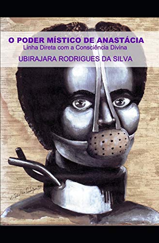 O PODER M?STICO DE ANASTACIA: Linha Direta com a Consci?ncia Divina (Portuguese Edition)