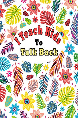 I Teach Kids To Talk Back: Speech Language Pathologist, gift for speech-language pathologist, Speech Therapy Assistants - 9781659937534