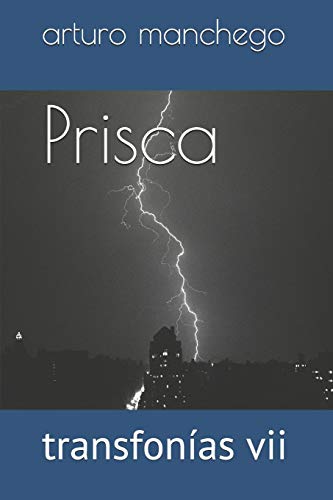 Prisca: transfon??as vii (Spanish Edition)