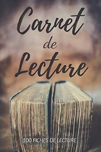 Carnet De Lecture: Mes Livres | 100 Fiches de lecture ? remplir | Parfait cadeau pour les lecteurs et lectrices | 130 Pages. (French Edition)
