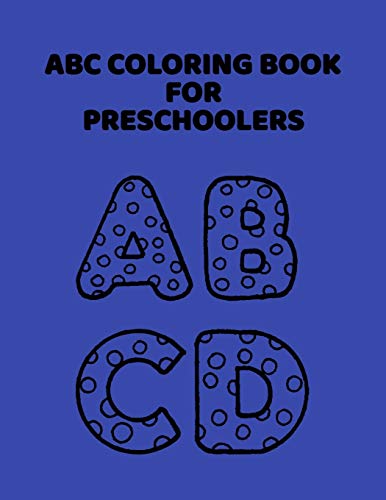 ABC Coloring Book For Preschoolers: ABC Letter Coloringt letters coloring book, ABC Letter Tracing for Preschoolers for Kids Ages 3-5 A Fun Book to Practice Writing - 9781660915613