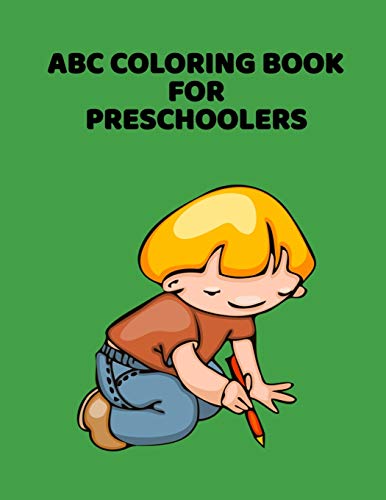 ABC Coloring Book For Preschoolers: ABC Letter Coloringt letters coloring book, ABC Letter Tracing for Preschoolers A Fun Book to Practice Writing for Kids Ages 3-5 - 9781660912988