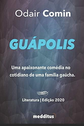 Gu?ípolis: Com?dia do Folclore Ga??cho (Portuguese Edition)