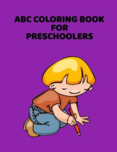 ABC Coloring Book For Preschoolers: ABC Letter Coloringt letters coloring book, ABC Letter Tracing for Preschoolers A Fun Book to Practice Writing for Kids Ages 3-5 - 9781660923281