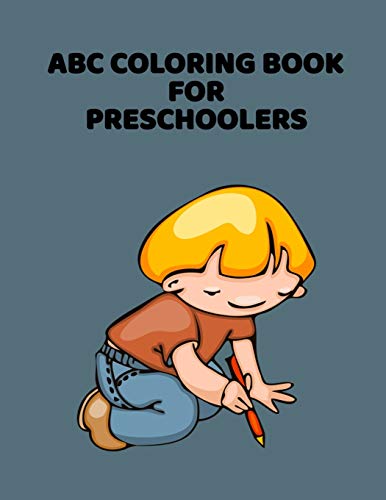 ABC Coloring Book For Preschoolers: ABC Letter Coloringt letters coloring book, ABC Letter Tracing for Preschoolers for Kids Ages 3-5 A Fun Book to Practice Writing - 9781660892679