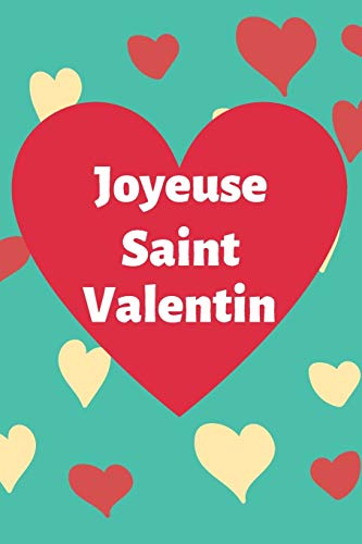 Joyeuse Saint Valentin: Carnet d??Amour ? Remplir pour Couple - D?claration ? compl?ter - Tickets ? d?couper - Espace cr?atif pour les souvenirs - Cadeau Homme Femme Saint-Valentin (French Edition)