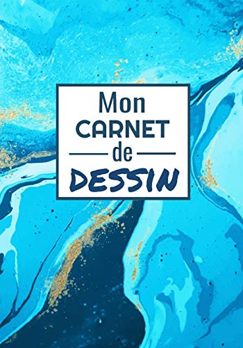 Mon Carnet de Dessin: 17,8 x 24,5 cm, 120 pages | Parfait pour croquis, aquarelle, peinture et dessins (French Edition) - 9781660734030
