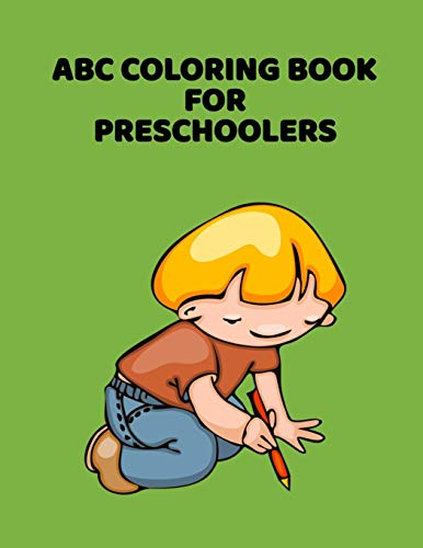 ABC Coloring Book For Preschoolers: ABC Letter Coloringt letters coloring book, ABC Letter Tracing for Preschoolers for Kids Ages 3-5 A Fun Book to Practice Writing - 9781660900213
