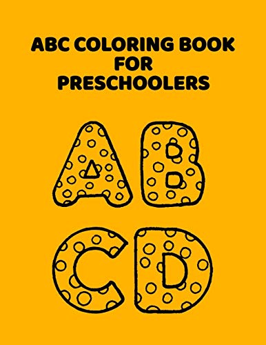 ABC Coloring Book For Preschoolers: ABC Letter Coloringt letters coloring book, ABC Letter Tracing for Preschoolers for Kids Ages 3-5 A Fun Book to Practice Writing - 9781660912155