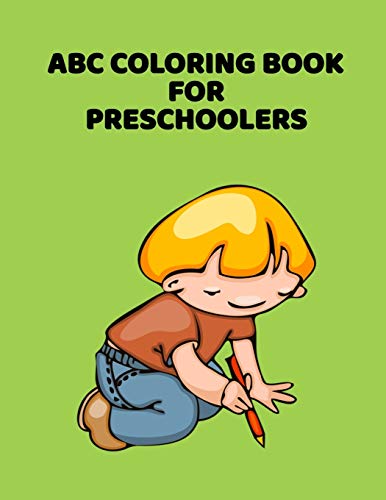 ABC Coloring Book For Preschoolers: ABC Letter Coloringt letters coloring book, ABC Letter Tracing for Preschoolers A Fun Book to Practice Writing for Kids Ages 3-5 - 9781660919451