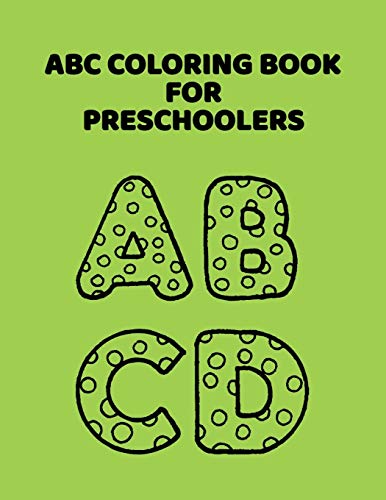 ABC Coloring Book For Preschoolers: ABC Letter Coloringt letters coloring book, ABC Letter Tracing for Preschoolers for Kids Ages 3-5 A Fun Book to Practice Writing - 9781660920198
