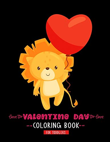 Valentine Day Coloring Book For Toddlers: A Cute & Adorable Valentine's Day Coloring Book Featuring Cupid ,Hearts, Cherubs, Cute Animals, and More - 9781660941124