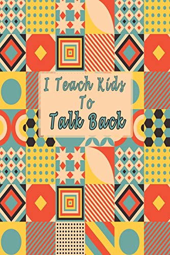 I Teach Kids To Talk Back: Speech Language Pathologist, gift for speech-language pathologist, Speech Therapy Assistants - 9781661048303