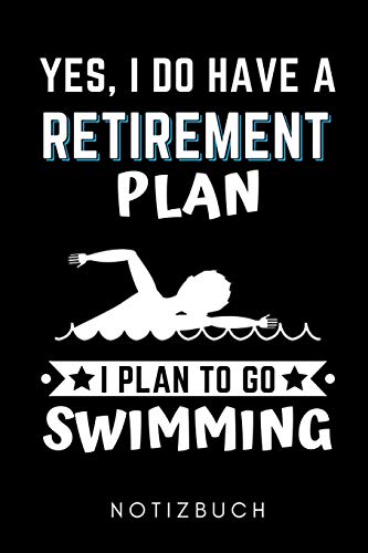 YES, I DO HAVE A RETIREMENT PLAN I PLAN TO GO SWIMMING NOTIZBUCH: A5 KALENDER 2020 Schwimmen Geschenke | Trainingsplan | Schwimmtraining | Triathlon | ... | Schwimm Buch | Sportler (German Edition)