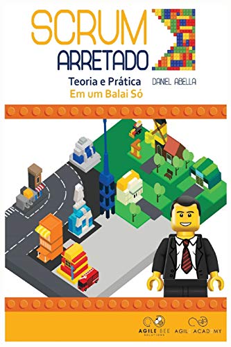 Scrum Arretado: Teoria e Pratica em um Balai S?? (Portuguese Edition)