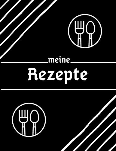 Meine Rezepte: mein Rezeptbuch | meine rezepte zum eintragen | 110 Seiten . (German Edition)