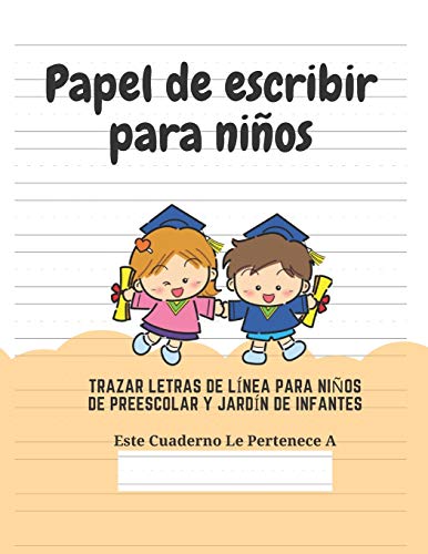 Papel de escribir para ninos: 100 Paginas de Practica de Escritura Para Ninos de 3 a 6 Anos (Spanish Edition) - 9781661552732