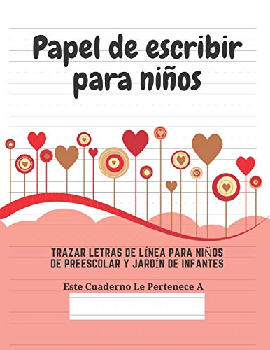 Papel de escribir para ninos: 100 Paginas de Practica de Escritura Para Ninos de 3 a 6 Anos (Spanish Edition) - 9781661552855