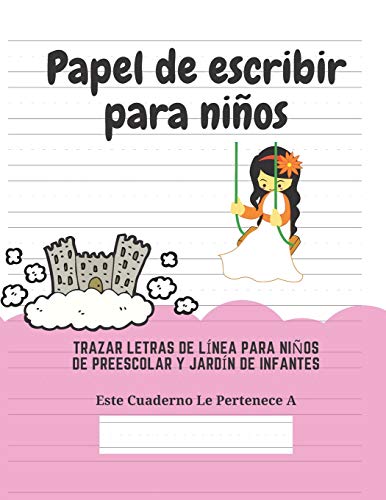 Papel de escribir para ninos: 100 Paginas de Practica de Escritura Para Ninos de 3 a 6 Anos (Spanish Edition) - 9781661553104