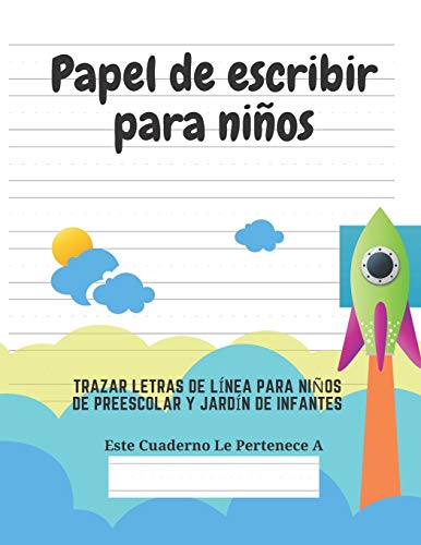 Papel de escribir para ni??os: 100 P??ginas de Pr??ctica de Escritura Para Ni??os de 3 a 6 A??os (Spanish Edition) - 9781661553227