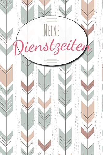 Meine Dienstzeiten: Vorgedruckte einfache Zeiterfassung und Stundennachweis - Einfache Arbeitszeit Vorlage und Vordruck zum Ausf??llen (German Edition)