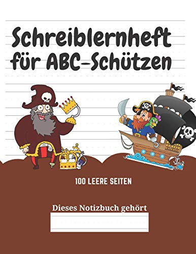 Schreiblernheft f?r ABC-Sch?tzen: 100 leere Seiten (German Edition) - 9781661737290