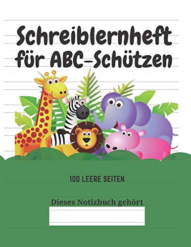 Schreiblernheft f?r ABC-Sch?tzen: 100 leere Seiten (German Edition) - 9781661737412
