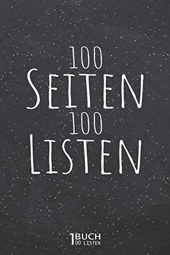 100 Seiten 100 Listen: 100 Erlebnisse und Aufgaben f?r den Alltag und Freizeit - Ideal f?r M?nner und Frauen als Ausf?llbuch und Geschenkidee (German Edition)