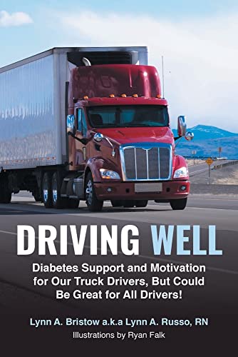 Driving Well: Diabetes Support and Motivation for Our Truck Drivers, But Could Be Great for All Drivers!