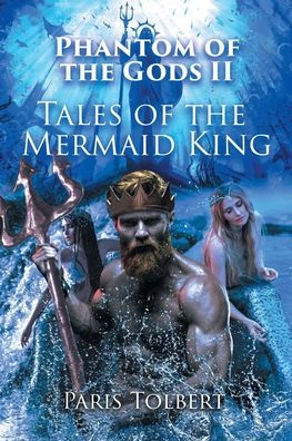 Phantom Of The Gods Ii: Tales Of The Mermaid King
