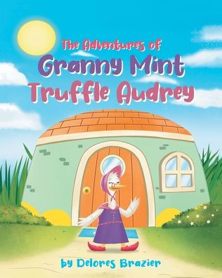 The Adventures Of Granny Mint Truffle Audrey