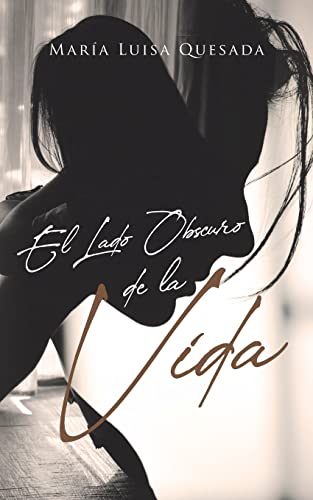 El Lado Obscuro de la Vida (Spanish Edition)