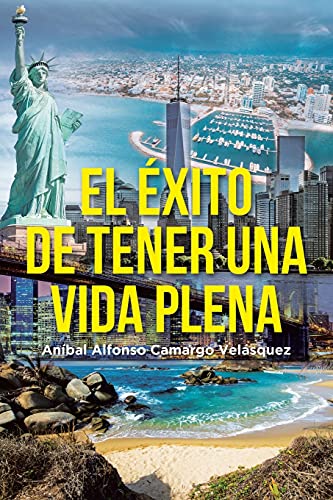 El ?ëxito De Tener Una Vida Plena (Spanish Edition)