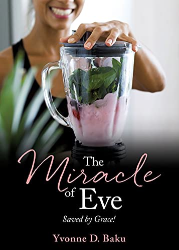 The Miracle Of Eve: Saved By Grace!