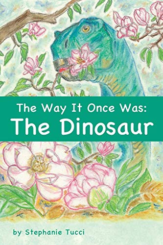 The Way It Once Was: The Dinosaur