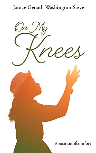 On My Knees: #Positionofcomfort