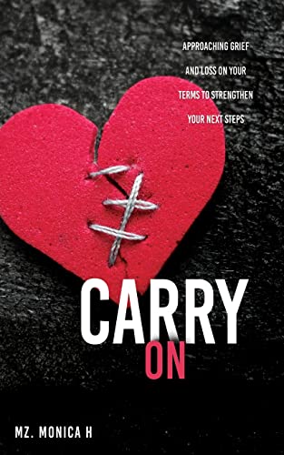 Carry On: Approaching Grief and Loss On Your Terms To Strengthen Your Next Steps