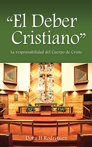 El Deber Cristiano: La Responsabilidad Del Cuerpo De Cristo