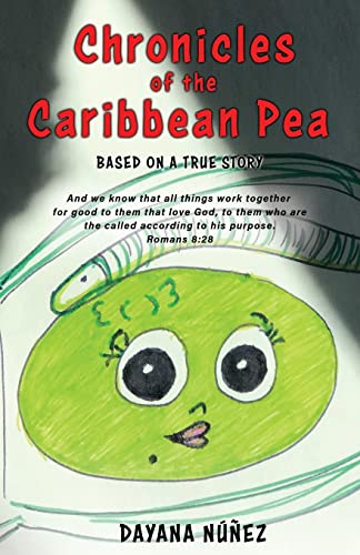 Chronicles Of The Caribbean Pea: Based On A True Story