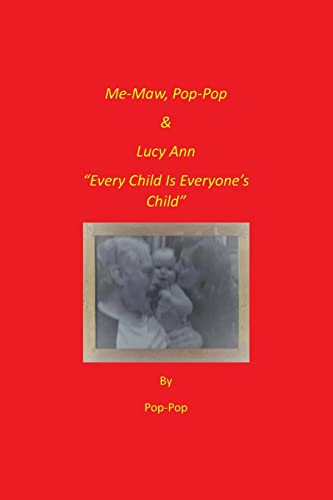 Me-Maw, Pop-Pop & Lucy Ann : Every Child Is Everyone's Child