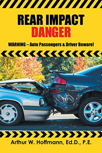 Rear Impact Danger: WARNING ? Auto Passengers & Driver Beware!