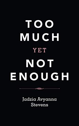 Too Much Yet Not Enough