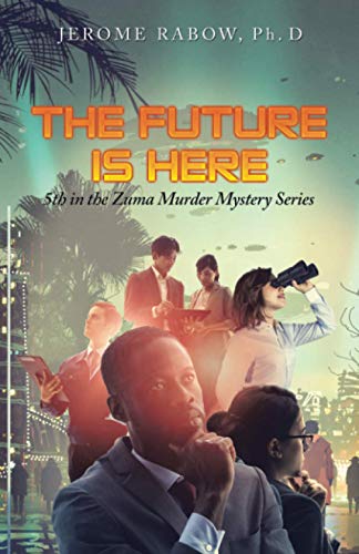 The Future is Here: 5th in the Zuma Murder Mystery Series
