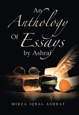 An Anthology Of Essays By Ashraf