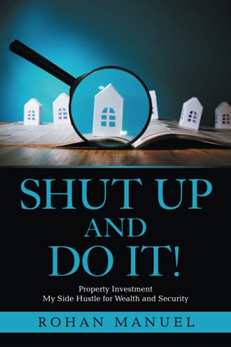 Shut Up And Do It!: Property Investment - 9781664105782